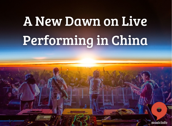 A New Dawn on Live Performing in China